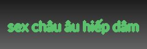 sex châu âu hiếp dâm